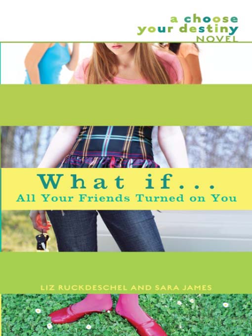 Title details for What If... All Your Friends Turned On You by Liz Ruckdeschel - Available
